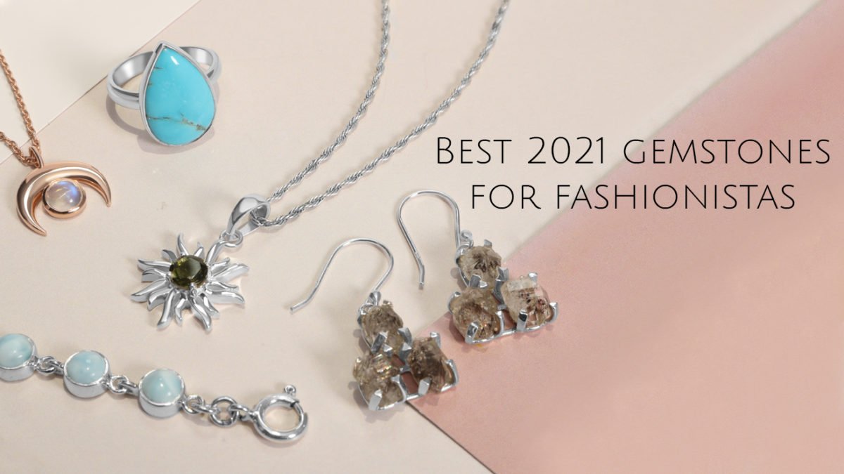 Best 2021 Gemstones For Fashionistas
